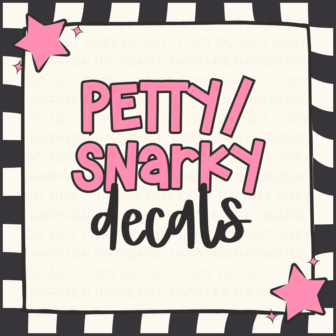 Petty/Snarky Decals