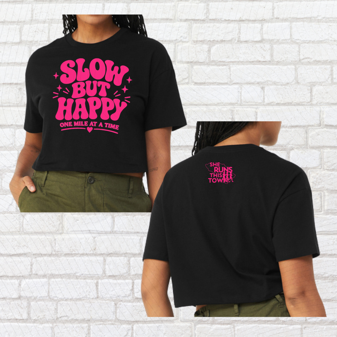 Slow But Happy (She Runs This Town) – Crop Top