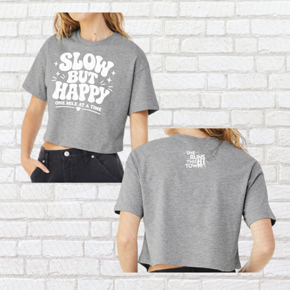 Slow But Happy (She Runs This Town) – Crop Tee