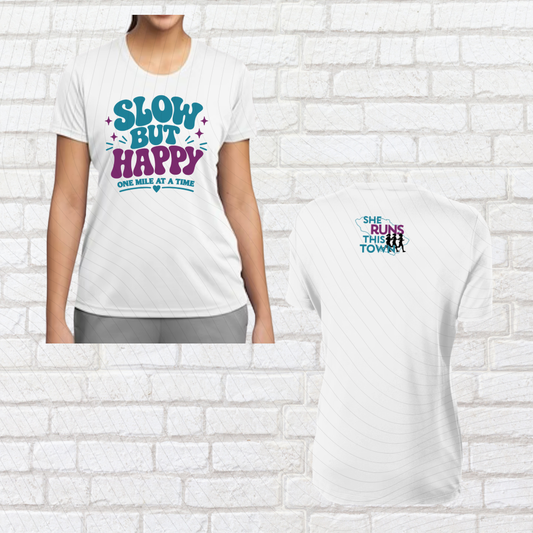 Slow But Happy (She Runs This Town) – Performance Ladies Fit Tee