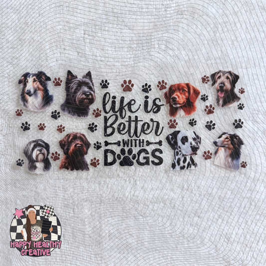 Life is Better with Dogs Decal Wrap