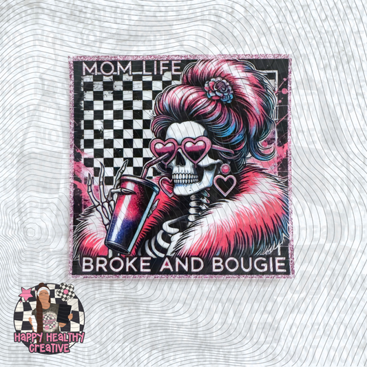 Broke and Bougie Mom Life Skellie Decal