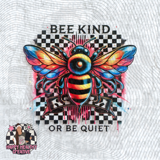 Bee Kind or Be Quiet Decal