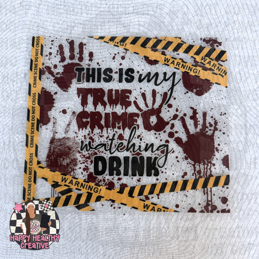 True Crime Watching Drink - for 20oz Straight Cups