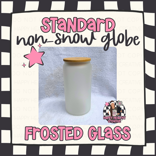 Standard Frosted Glass Cup (NOT Snow Globe)